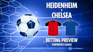 Heidenheim vs Chelsea preview: Best free betting tips, odds and predictions