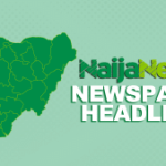 Top Nigerian Newspaper Headlines For Today, Friday, 15th November, 2024