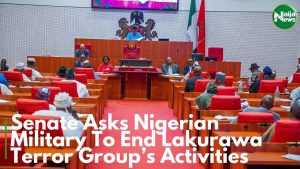 Video: Senate Asks Nigerian Military To End Lakurawa Terrorist Group’s Activities