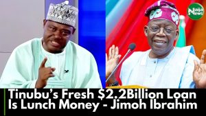 Tinubu’s Fresh .2 Billion Loan Is Lunch Money – Jimoh Ibrahim