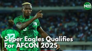 Super Eagles Qualifies For AFCON 2025