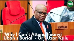 Why I Can’t Attend Ifeanyi Ubah’s Burial – Orji Uzor Kalu