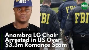 Anambra LG Chairman Arrested In US Over .3 Million Romance Scam