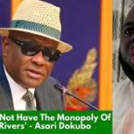 Wike Does Not Have Monopoly Of Violence In Rivers State – Asari Dokubo