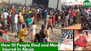 How 10 People Died And Many Others Injured In Abuja Stampede – Police